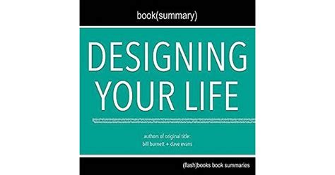 Summary Of Designing Your Life By Bill Burnett Dave Evans Book