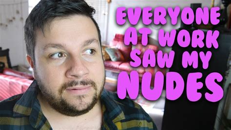 My Work Saw My Nudes Youtube