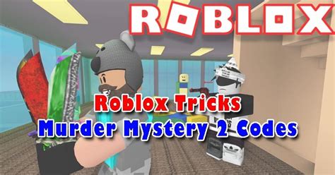 Murder mystery 2 is a roblox game that was created in january 2014 by nikilis and has reached 284 million visits. Murder Mystery 2 Codes 2021 Not Expired