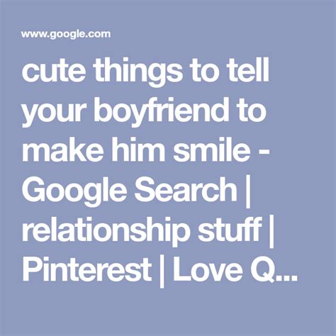 Include a cute photo of yourself along with the text to make him smile. cute things to tell your boyfriend to make him smile ...