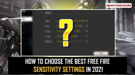 How To Choose The Best Free Fire Sensitivity Settings In 2021