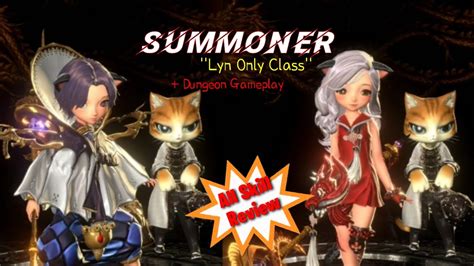 New Class Summoner All Skill Review Blade And Soul Revolution Youtube