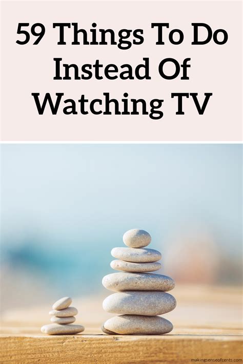 59 Things To Do Instead Of Watching Tv Stop Watching Tv Life 100 Things To Do Simplifying