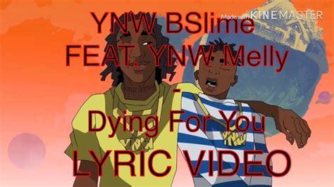 Ynw Bslime Feat Ynw Melly Dying For You Lyric Video Youtube