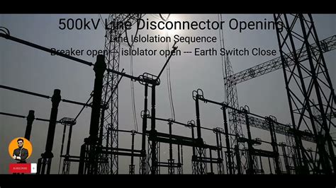 500kv Line Disconnector Opening Opening Sequence 500kv Switchyard