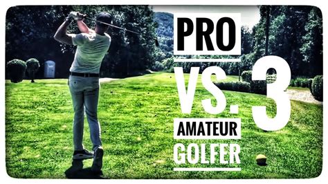 Golf Pro Vs Amateur Golfer Handicap 5 Part 3 Youtube