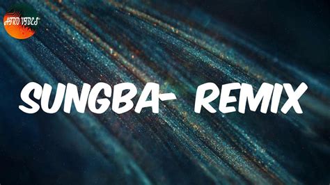 Sungba Feat Burna Boy Remix Lyrics Asake Youtube