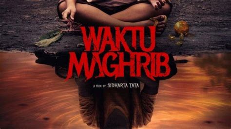 Nonton Film Waktu Maghrib Full Movie Cek Link Nonton Film Horor