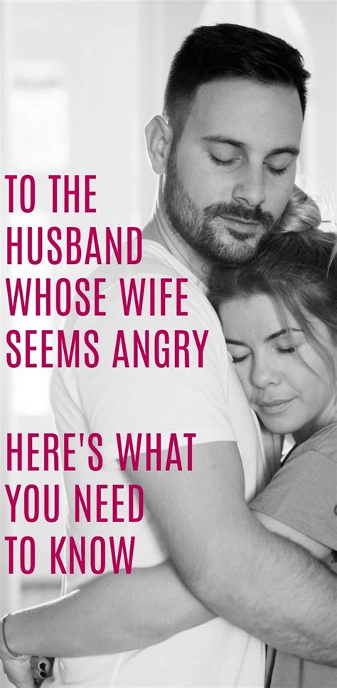 To The Husband Whose Wife Seems Angry Heres What You Need To Know