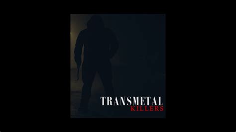 Transmetal Killers Letra Youtube
