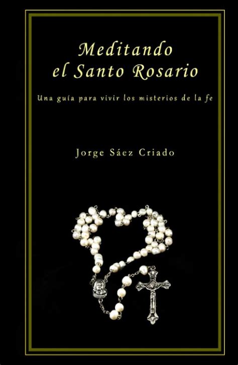 Santo Rosario En Español Una Guía Completa Para Rezar Y Meditar Reza Hoy