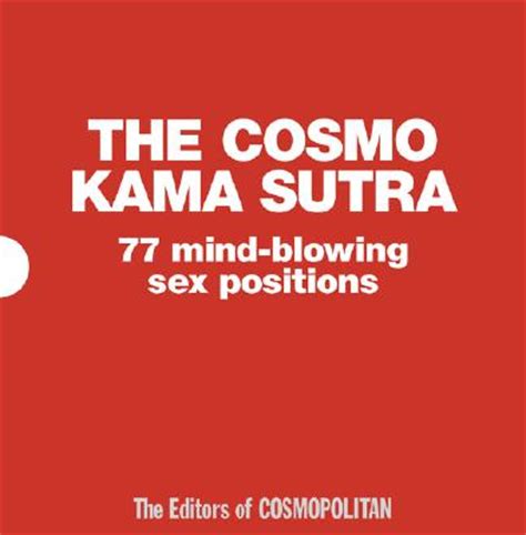 The Cosmo Kama Sutra Mind Blowing Sex Positions By John Searles The Editors Of Cosmopolitan