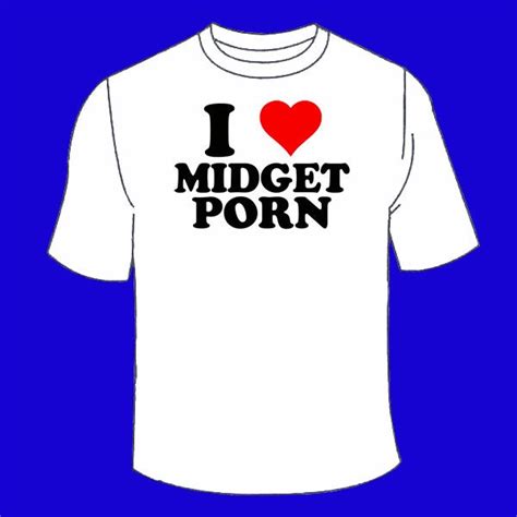 I Love Midget Porn T Shirt Funny Nerdy Nerd Sex Themed Shirt Etsy