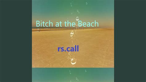 Bitch At The Beach Youtube