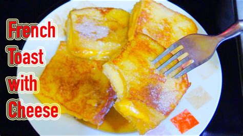 French Toast With Cheese Recipe Youtube