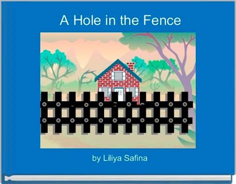 A Hole In The Fence Free Stories Online Create Books For Kids