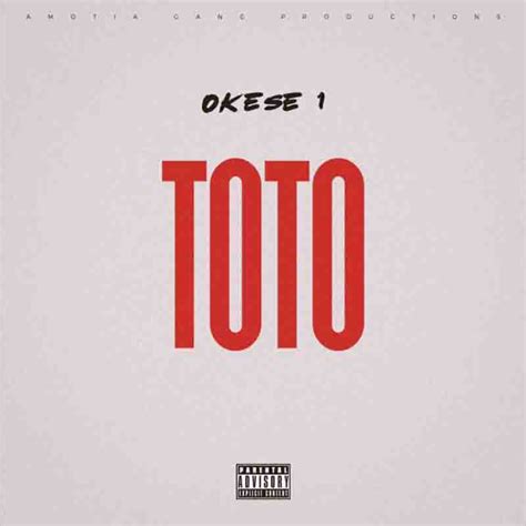 Okese1- Toto (Ghana MP3 Music Download) - Asakaa