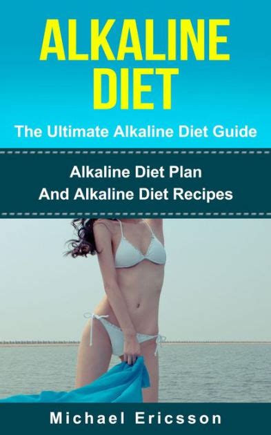 Alkaline Diet The Ultimate Alkaline Diet Guide Alkaline Diet Plan And Alkaline Diet Recipes