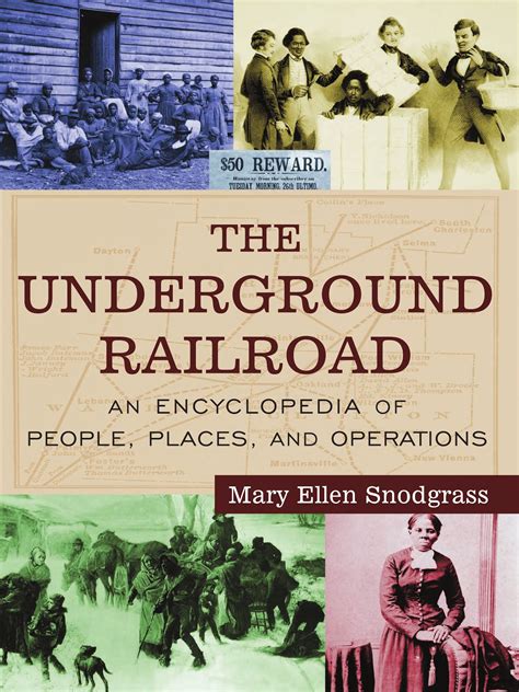 The Underground Railroad An Encyclopedia Of People Places And Operations