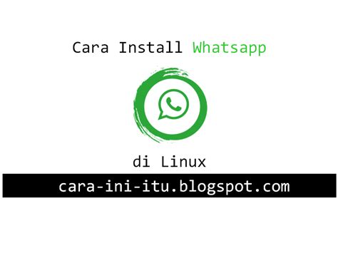 Cara Install Whatsapp Di Linux