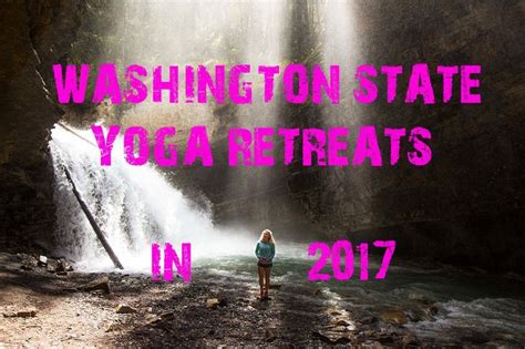 Maybe you would like to learn more about one of these? 7 Wonderful 2017 Washington Yoga Retreats (With images ...