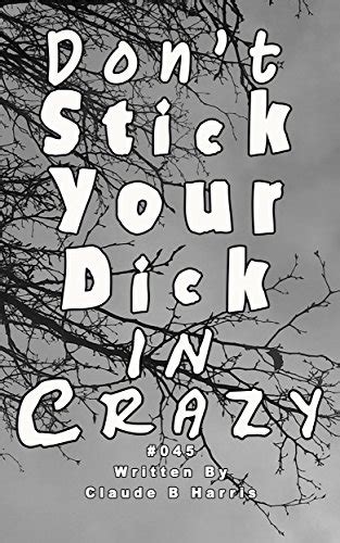 Don T Stick Your Dick In Crazy Gert Book English Edition Ebook