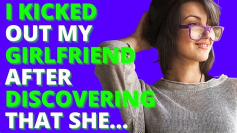 i kicked out my girlfriend after discovering that she… reddit cheating youtube