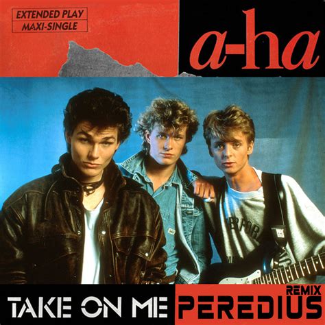 Aha Take On Me Peredius Remix Peredius