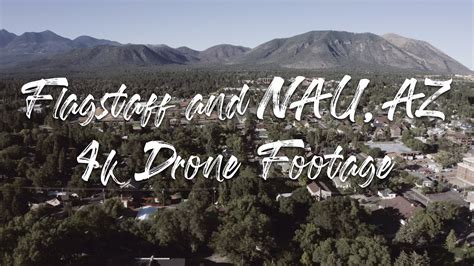 Flagstaff And Nau Az Drone Footage 4k Youtube