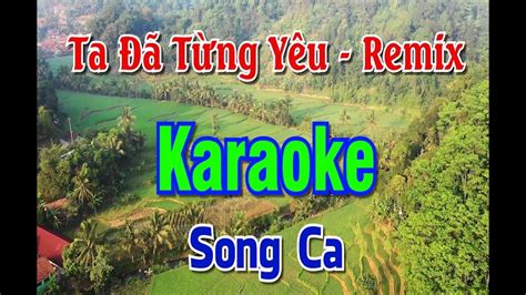 Karaoke Ta Da Tung Yeu Remix Song Ca Youtube
