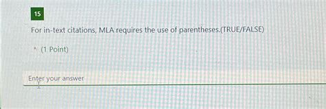 Solved 15For In Text Citations MLA Requires The Use Of Chegg