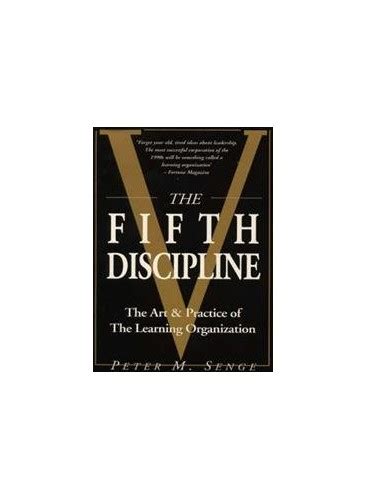 The Fifth Discipline The Art And Practice Of The Learning Organization