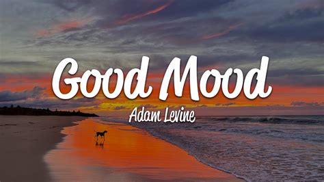 Adam Levine Good Mood Lyrics Youtube
