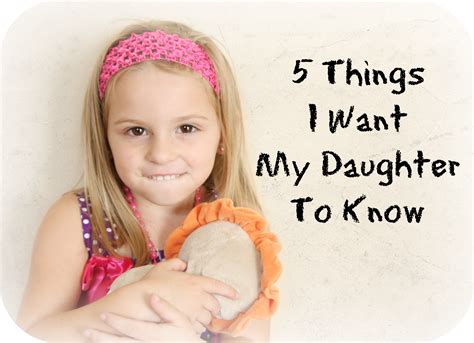 5 things i want my daughter to know
