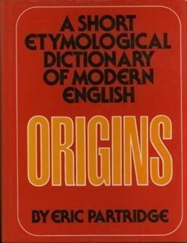 Origins A Short Etymological Dictionary Of Modern English Hardcover