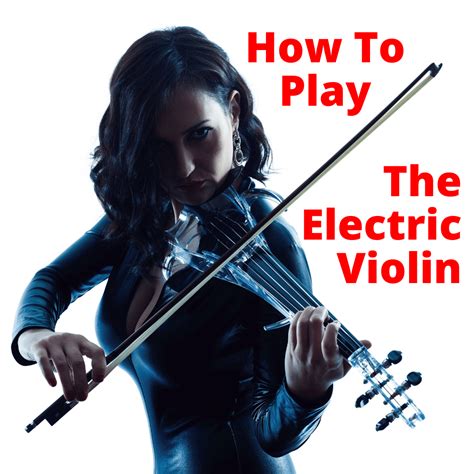 How To Play The Electric Violin Including Setup And Tuning 2022