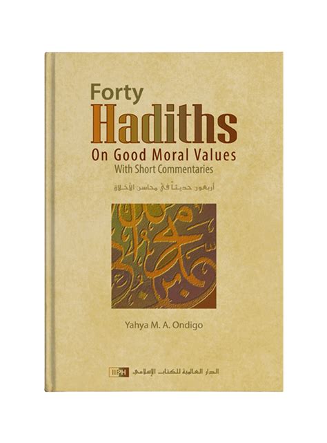 Forty Hadiths On Good Moral Values By Yahya M A Ondigo