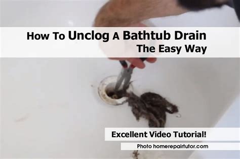 How To Unclog A Bathtub Drain The Easy Way