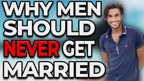 Why Men Should Never Get Married Youtube