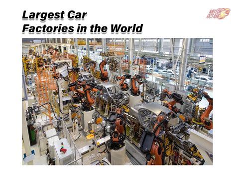 Largest Car Factories In The World In Motoroctane