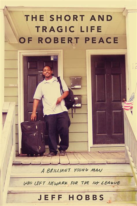 The Short And Tragic Life Of Robert Peace By Jeff Hobbs Josh Young