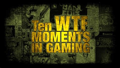 10 wtf moments in gaming cheat code central