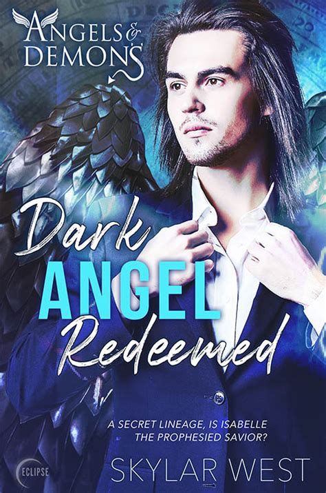 Dark Angel Redeemed Angels And Demons 5 By Skylar West Goodreads