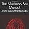 The Muslimah Sex Manual A Halal Guide To Mind Blowing Sex Amazon Co