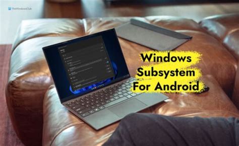 How To Install Windows Subsystem For Android Wsa On Windows 11