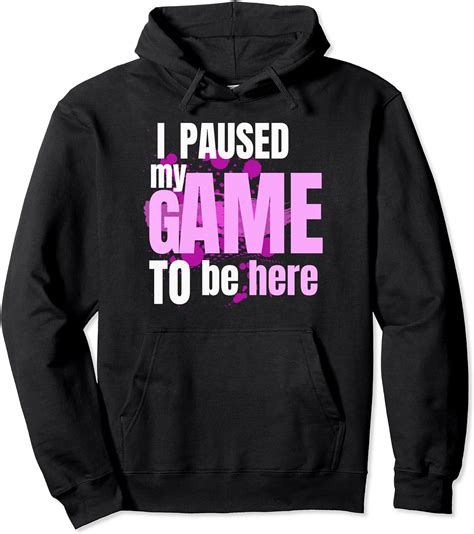 Girls Female Gamer Pink Hoodie I Paused My Game To Be Here