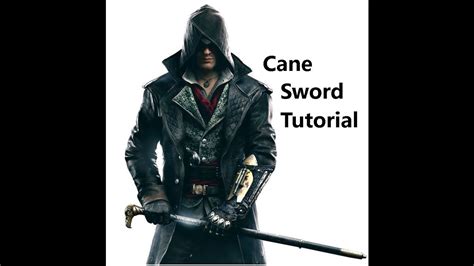 Assassins Creed Syndicate Jacob Frye Cosplay Tutorial Cane Sword Youtube