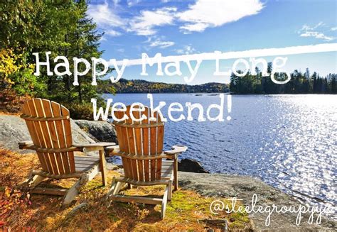 Happy May Long Weekend We Hope Everyone Is Enjoying The Beautiful
