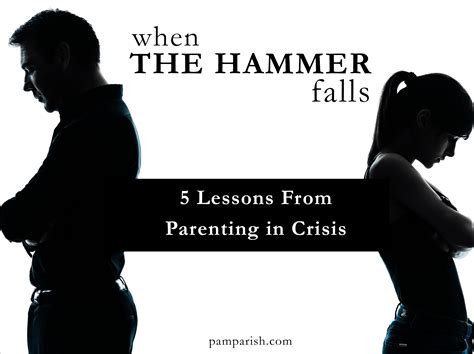 When The Hammer Falls - 5 Lessons From Parenting in Crisis - Pam Parish
