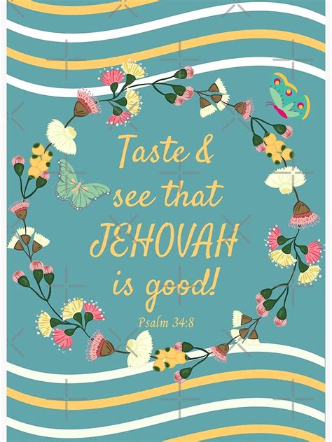 Taste And See That Jehovah Is Good Psalm Poster By Endenberryarts Redbubble